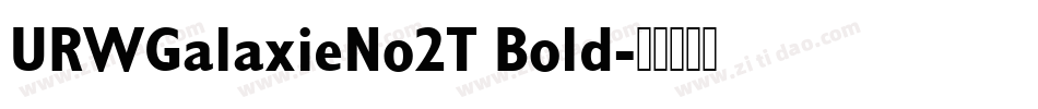 URWGalaxieNo2T Bold字体转换